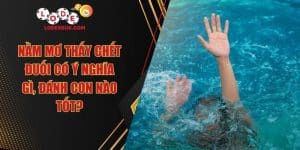 Nằm Mơ Thấy Chết Đuối
