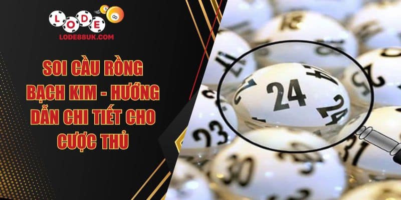 Soi Cầu Rồng Bạch Kim